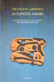 La funesta manía: conversaciones con catorce pensadores españoles