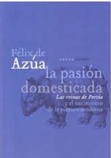 La pasión domesticada. Las reinas de Persia y el nacimiento de la pintura moderna