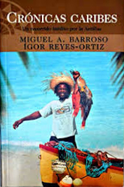 Crónicas caribes. Un recorrido inédito por las Antillas