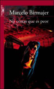 No corras que es peor