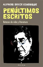 Penúltimos escritos. Retazos de Literatura y vida