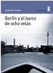 Berlín y el barco de ocho velas