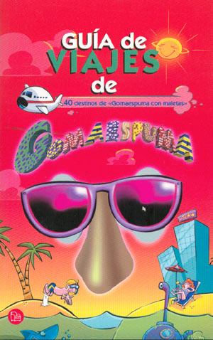 Guía de viajes de Gomaespuma (junto con Juan Luis Cano y Manuel Lapeña)
