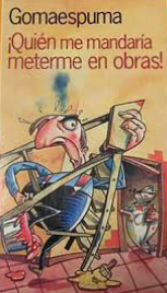 ¡Quien me mandaría meterme en obras!