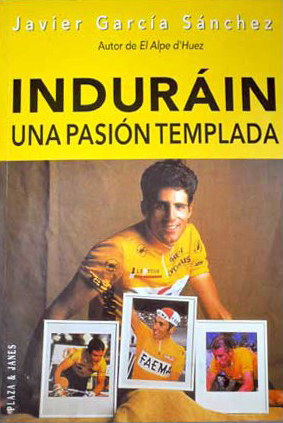 Indurain, Una pasión templada