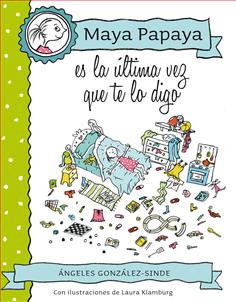 Maya Papaya, es la última vez que te lo digo - 1
