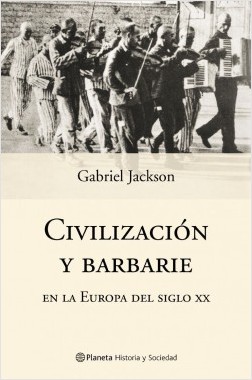 Civilization and Barbarity in 20th Century Europe
