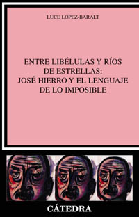 Entre libélulas y ríos de estrellas: José Hierro y el lenguaje de lo imposible