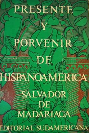Presente y porvenir de Hispanoamérica