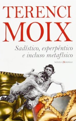 Sadístic, esperpèntic, i àdhuc metafisic