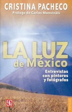 La luz de México. Entrevistas con pintores y fotógrafos