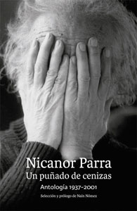 Un puñado de cenizas: Nicanor Parra para lectores activos antiguos y nuevos