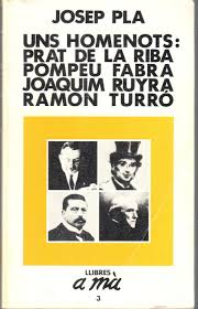 Uns homenots: Prat de la Riba, Pompeu Fabra, Joaquim Ruyra