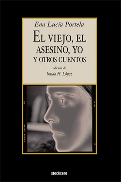 El viejo, el asesino, yo y otros cuentos