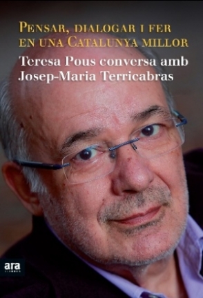 Converses amb Josep Maria Terricabras. Pensar, dialogar i fer en una Catalunya millor