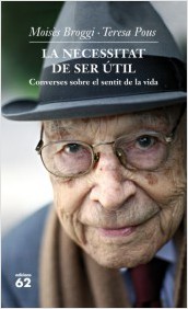 La necessitat de ser útil. Converses sobre el sentit de la vida (con Moisés Broggi)