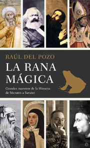 La rana mágica. Grandes maestros de la Historia: de Sócrates a Savater