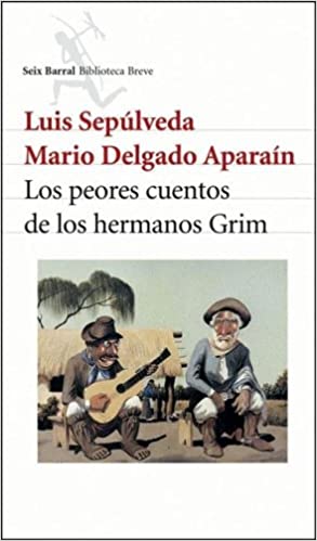 Los peores cuentos de los Hermanos Grimm (con Mario Delgado Aparaín)