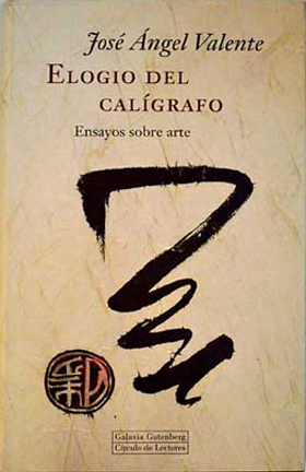 Elogio del calígrafo. Ensayos sobre arte