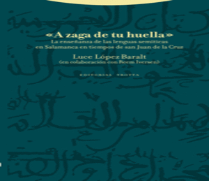 A zaga de tu huella: acerca de la enseñanza de las lenguas semíticas en Salamanca en tiempos de San Juan de la Cruz