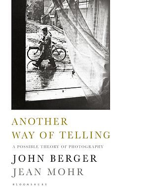 Another Way of Telling (with Jean Mohr)