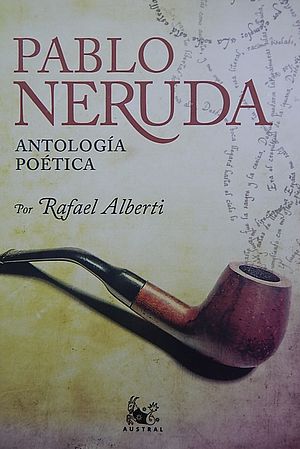 Pablo Neruda. Antología poética.