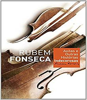 Axilas e outras histórias indecorosas