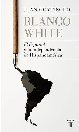Blanco White, el español, y la independencia de Hispanoamérica