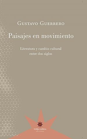 Paisajes en movimiento. Literatura y cambio cultural entre dos siglos