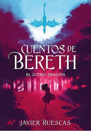 Cuentos de Bereth I (El último dragón)