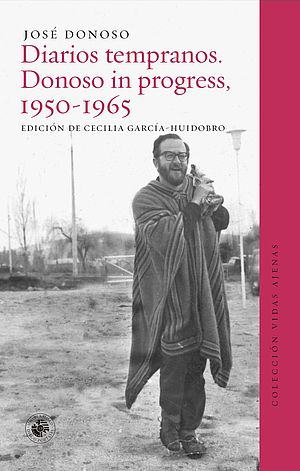 Diarios tempranos. Donoso in progress, 1950-1965