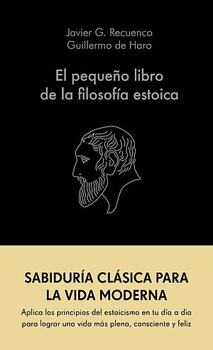 El pequeño libro de la filosofía estoica (con Javier González Recuenco)