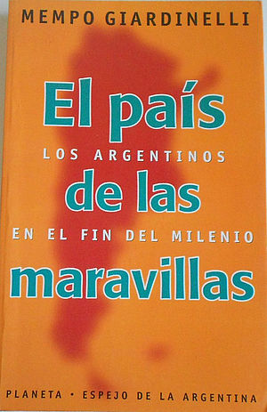 El País de las Maravillas. Los argentinos en el fin del milenio
