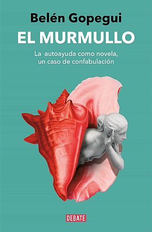 El murmullo. La autoayuda como novela, un caso de confabulación