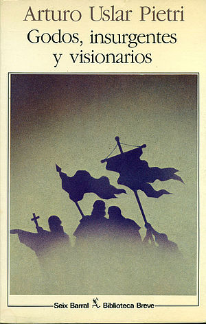 Godos, insurgentes y visionarios