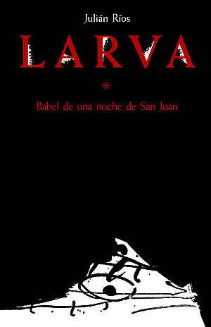 Larva. Babel de una noche de San Juan