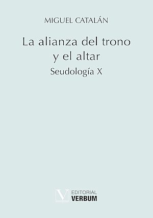 La alianza del trono y el altar. Seudología X
