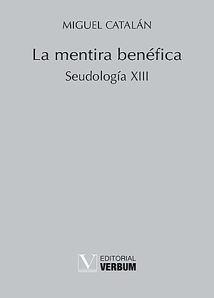 La mentira benéfica. Seudología XIII