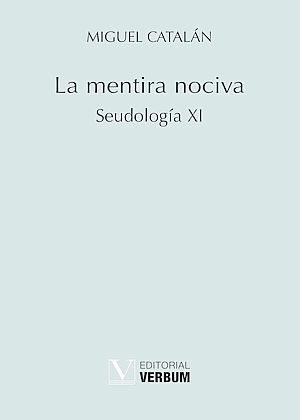 La mentira nociva. Seudología XI
