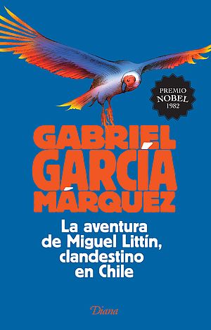 La aventura de Miguel Littín, clandestino en Chile