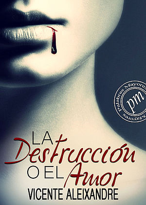 La destrucción o el amor