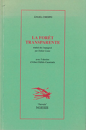 Ángel Crespo. La Forêt transparente
