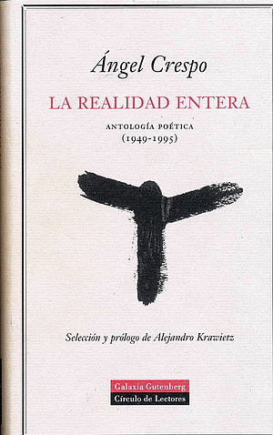 La realidad entera (Antología poética 1949-1995)