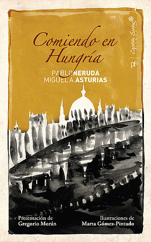 Comiendo en Hungría (con Pablo Neruda)