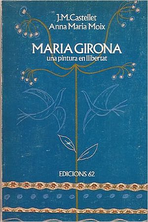 Maria Girona: Una pintura en llibertat