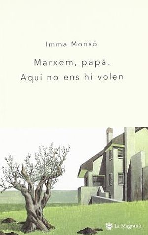 Marxem, papa. Aquí no ens hi volen
