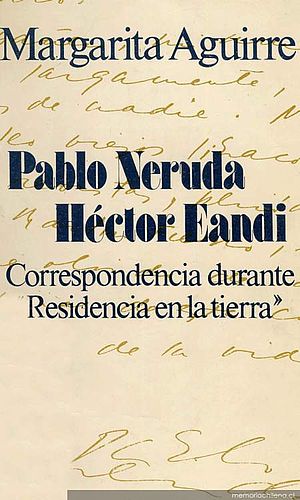 Neruda/Eandi. Correspondencia durante Residencia en la tierra