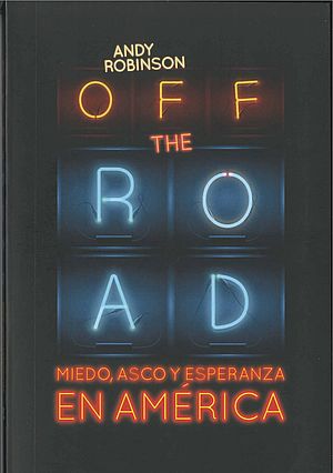 Off the Road. Miedo, asco y esperanza en América
