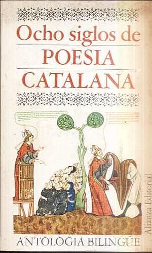 Ocho siglos de poesía catalana. Antología bilingüe