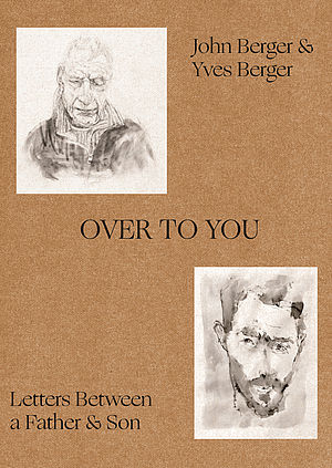 Over to You (John Berger & Yves Berger)